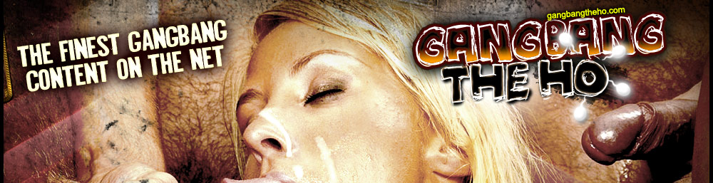 Gangbang the Ho -  High Definition Gangbang Porn!